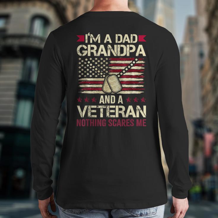 I'm a Dad Grandpa And a Veteran Nothing Scares Me Long Sleeve T-Shirt Back Print