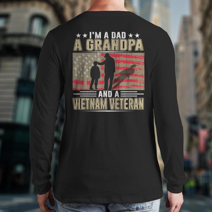 I'm A Dad a Grandpa And a Vietnam Veteran Long Sleeve T-Shirt Back Print