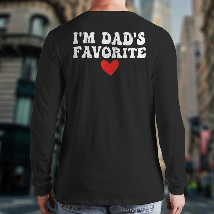 I'm Dad's Favorite Sarcastic Father's Day Long Sleeve T-Shirt Back Print I'm Dad's Favorite Sarcastic Father's Day Long Sleeve T-Shirt Back Print