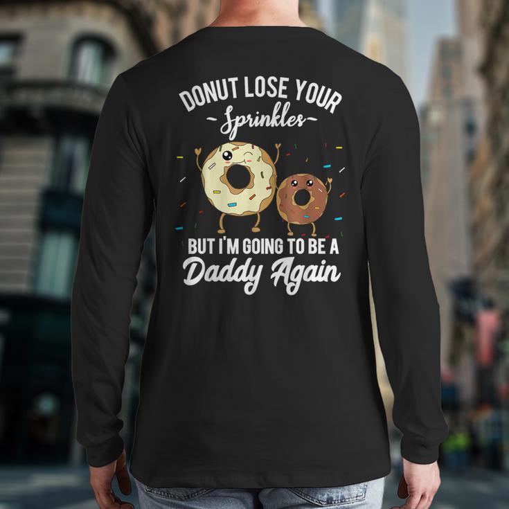 I'm Going To Be a Daddy Again Pregnancy Announcement Quote Long Sleeve T-Shirt Back Print