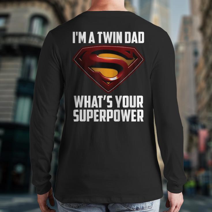 I'm A Twin DAD-What's Your Superpower Long Sleeve T-Shirt Back Print I'm A Twin DAD-What's Your Superpower Long Sleeve T-Shirt Back Print