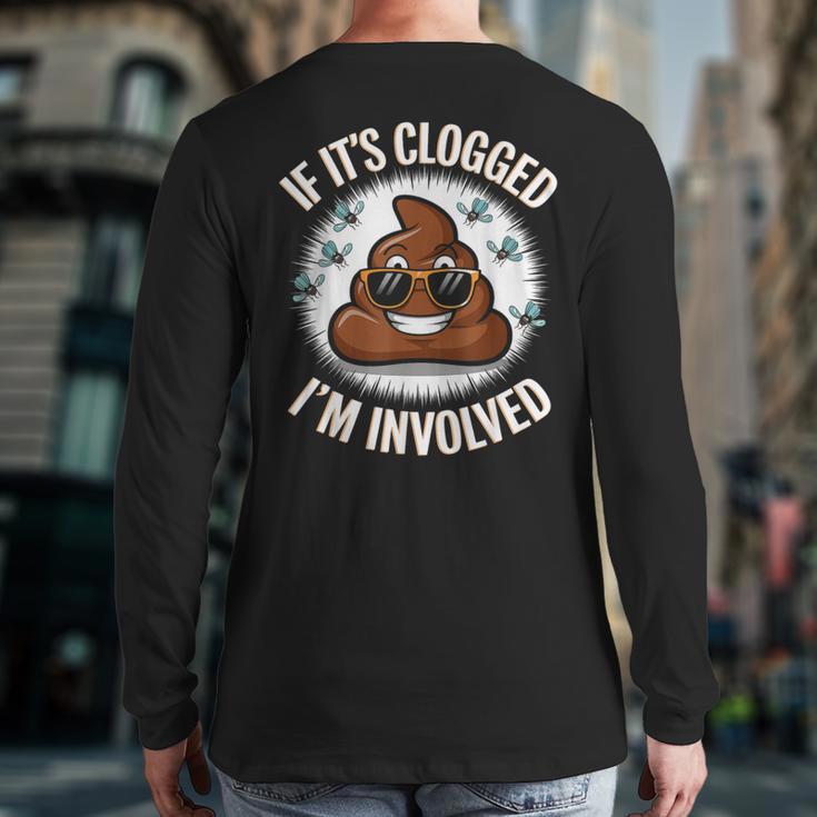 If It's Clogged I'm Involved Toilet Joke Unclog Bathroom Dad Long Sleeve T-Shirt Back Print If It's Clogged I'm Involved Toilet Joke Unclog Bathroom Dad Long Sleeve T-Shirt Back Print