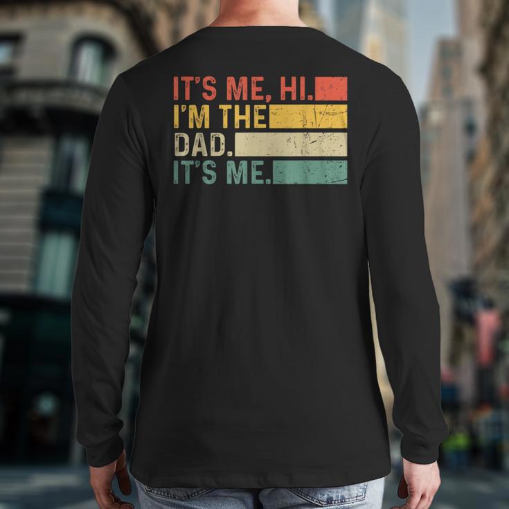 It's Me Hi I'm The Dad It's Me Dad Father's Day Retro Long Sleeve T-Shirt Back Print