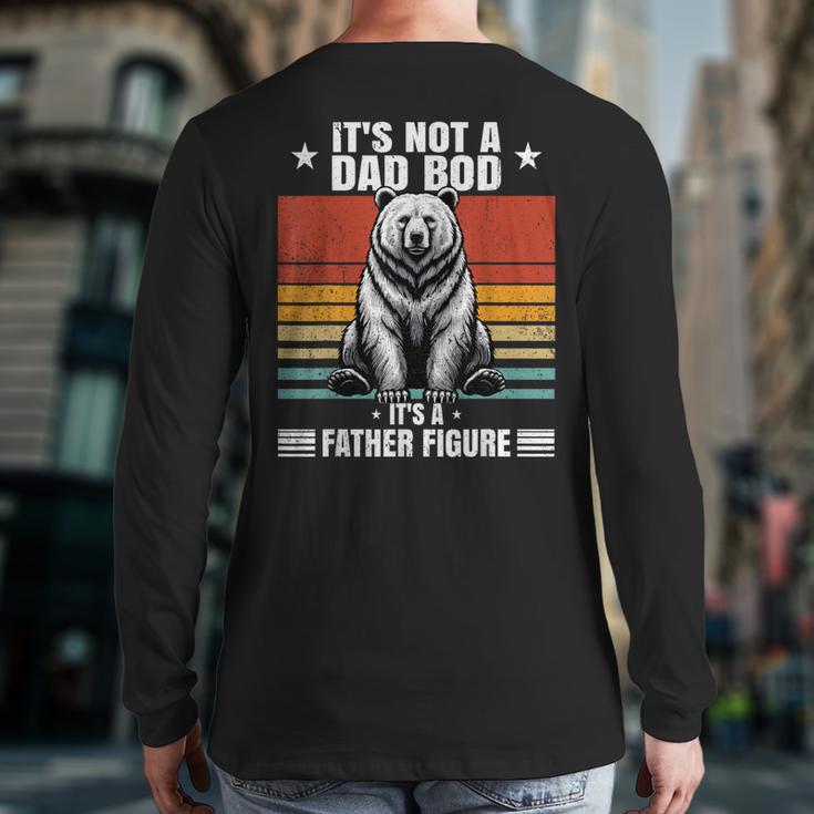 It's Not A Dad Bod It's Father Figure Bear Vintage Long Sleeve T-Shirt Back Print