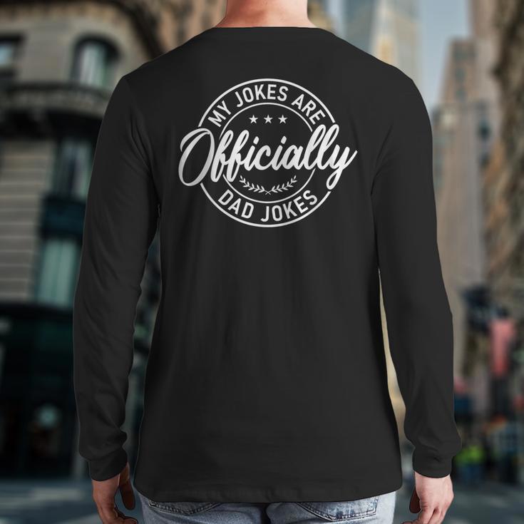 My Jokes Are Officially Dad Jokes Father's Day Long Sleeve T-Shirt Back Print