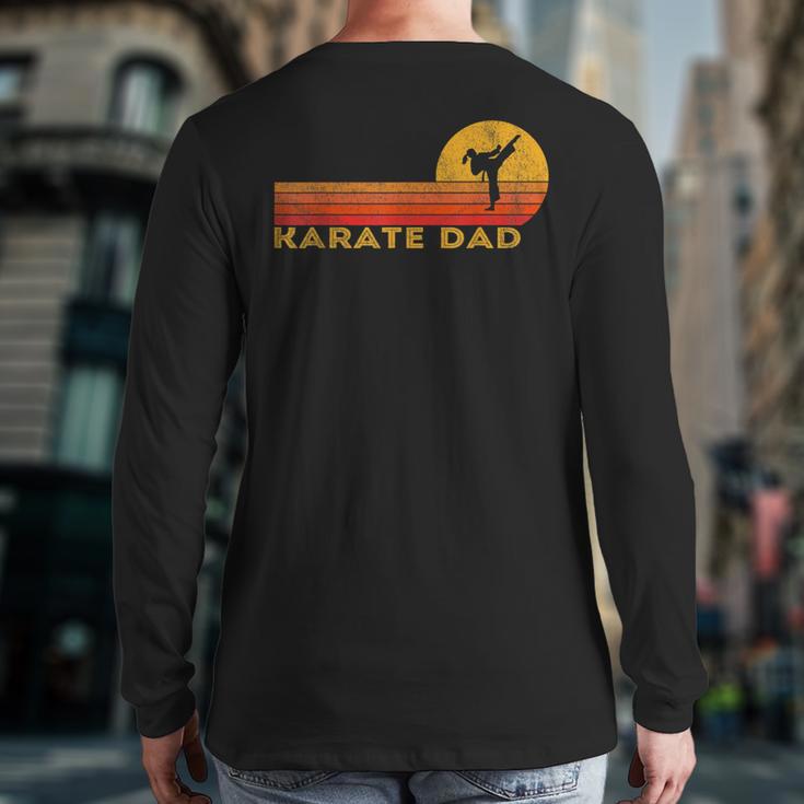 Karate Dad Martial Arts Retro Long Sleeve T-Shirt Back Print