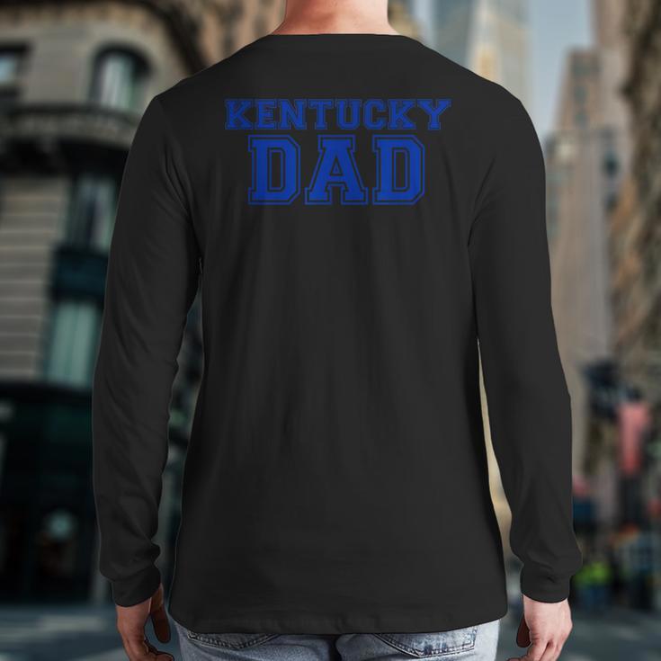 Kentucky Dad Tee Shirt Long Sleeve T-Shirt Back Print Kentucky Dad Tee Shirt Long Sleeve T-Shirt Back Print
