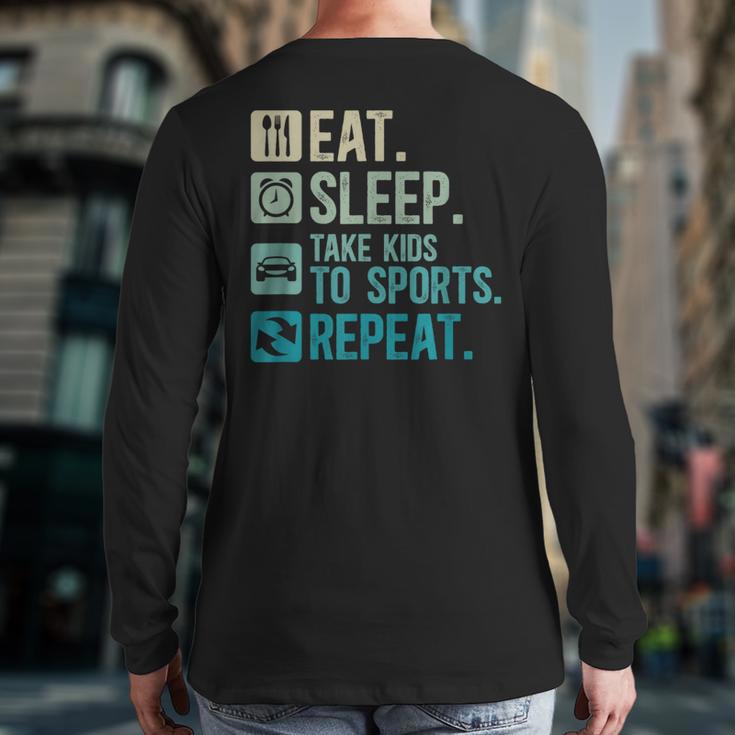 Take Kids To Sports Dad Sports Father Sport Dad Long Sleeve T-Shirt Back Print