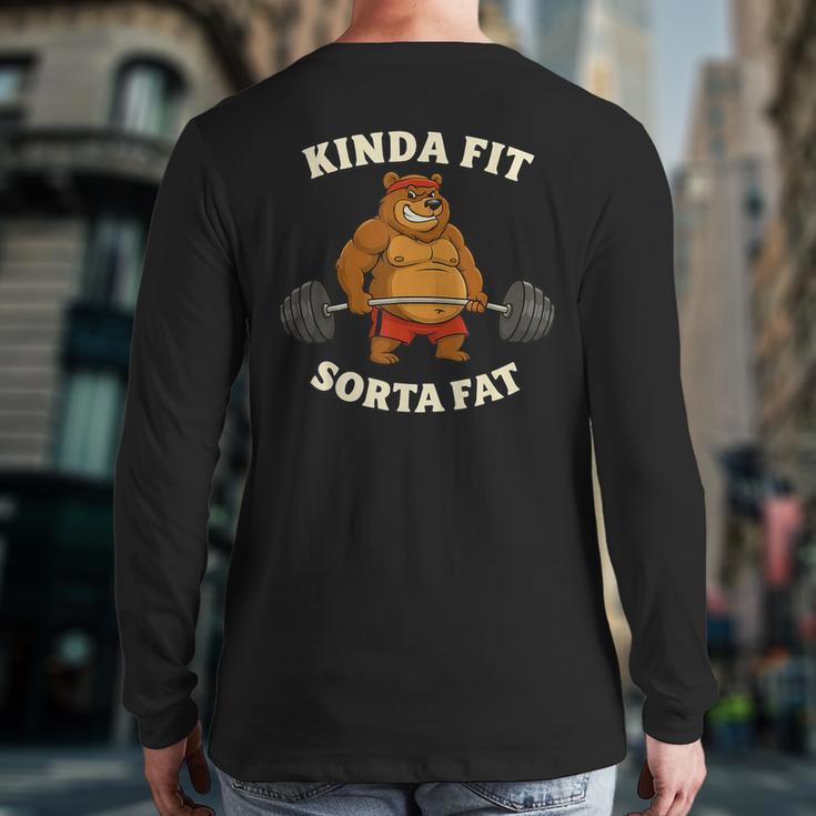 Kinda Fit Sorta Fat Gym Dad BOD Workout Apparel Long Sleeve T-Shirt Back Print