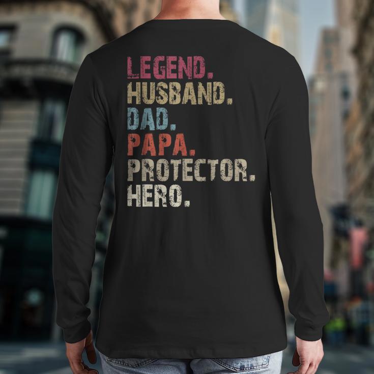 Legend Husband Dad Papa Protector Hero For Dad Long Sleeve T-Shirt Back Print Legend Husband Dad Papa Protector Hero For Dad Long Sleeve T-Shirt Back Print