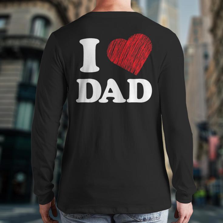 I Love Dad Long Sleeve T-Shirt Back Print