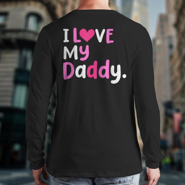 I Love My Daddy Best Dad Ever Father's Day Cool Kids Long Sleeve T-Shirt Back Print