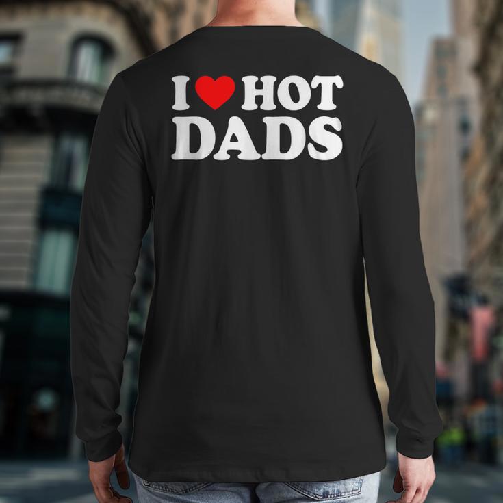 I Love I Heart Hot Dads Shirt Long Sleeve T-Shirt Back Print