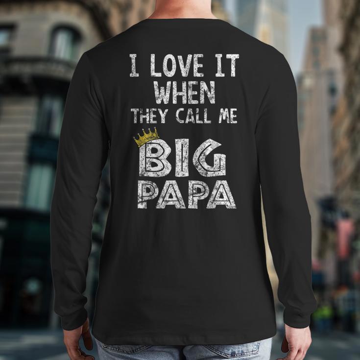 i Love It When You Call Me Big Papa Shirt Hip Hop Rap Dad Long Sleeve T-Shirt Back Print i Love It When You Call Me Big Papa Shirt Hip Hop Rap Dad Long Sleeve T-Shirt Back Print