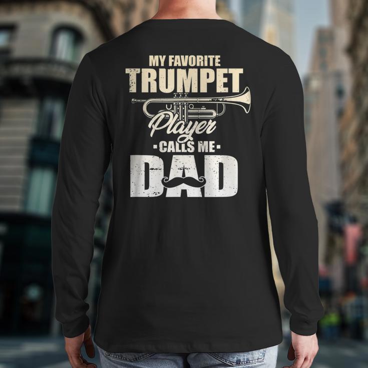 Marching Band Dad My Favorite Trumpet Player Calls Me Dad Long Sleeve T-Shirt Back Print