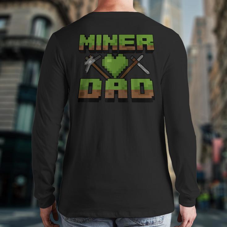 Miner Dad Birthday Boy Party Video Gamer Pixel Long Sleeve T-Shirt Back Print