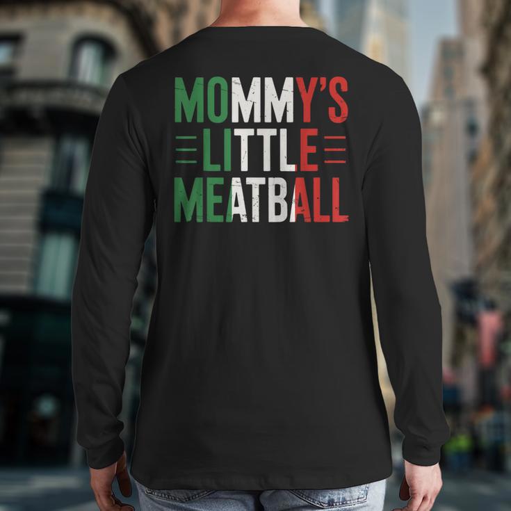 Mommy's Little Meatball Italian Quote Family Dad Mom Kids Long Sleeve T-Shirt Back Print