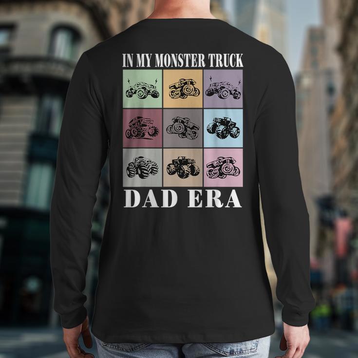 In My Monster Trucks Dad Era Long Sleeve T-Shirt Back Print
