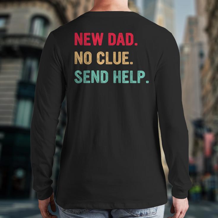 New Dad No Clue Send Help Vintage Long Sleeve T-Shirt Back Print