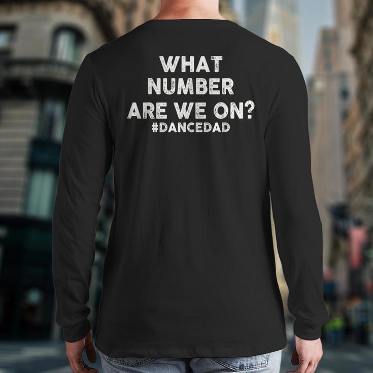 What Number Are We On Dance Dad Long Sleeve T-Shirt Back Print