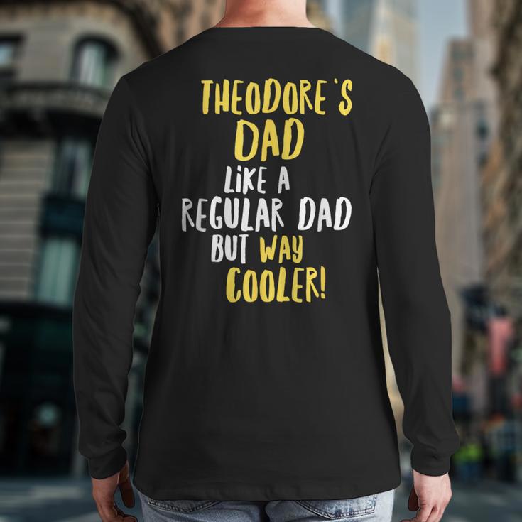 Theodore's Dad Text Men Boys Long Sleeve T-Shirt Back Print