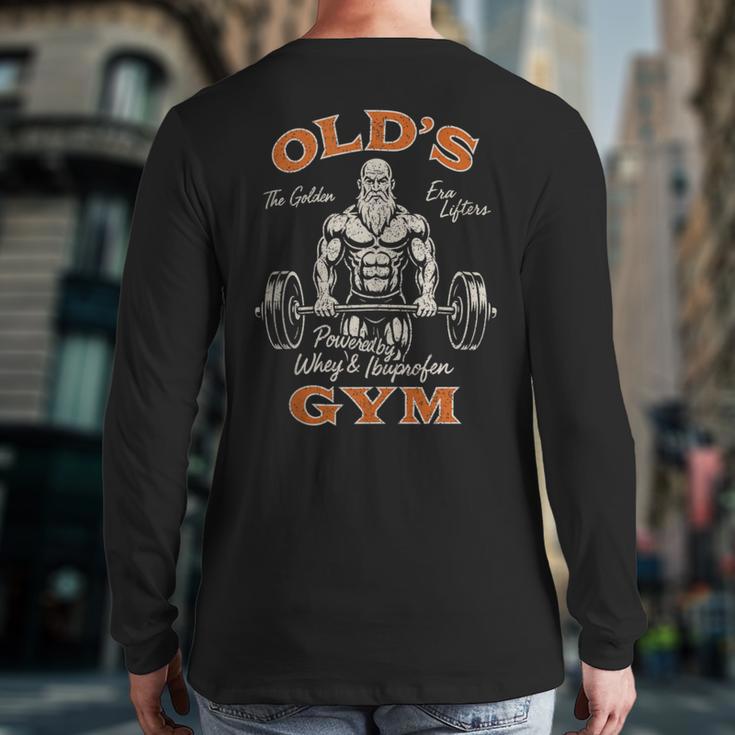Old's Gym Logo Workout Dad Grandpa Weightlifting Old Men Gym Long Sleeve T-Shirt Back Print