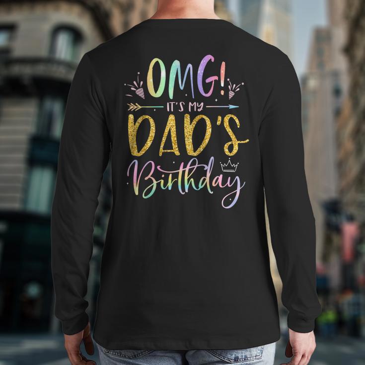 OMG It's My Dad's Birthday Happy Bday Father Tie Dye Small Long Sleeve T-Shirt Back Print