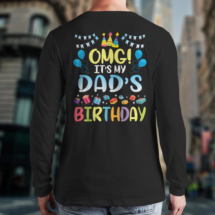 OMG It's My Dad's Birthday Happy To Me You Father Daddy Long Sleeve T-Shirt Back Print
