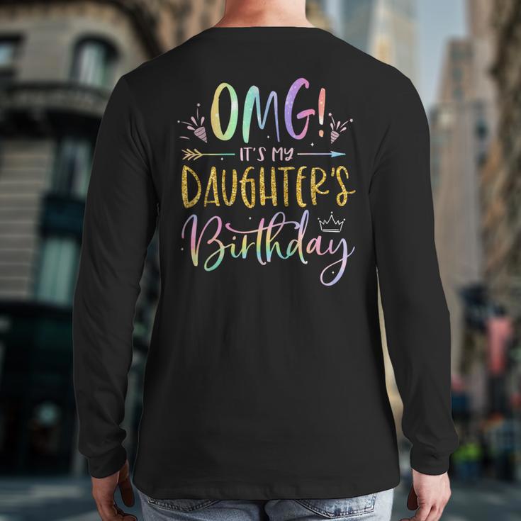 OMG It's My Daughter's Birthday Happy Bday Tie Dye Mom Dad Small Long Sleeve T-Shirt Back Print OMG It's My Daughter's Birthday Happy Bday Tie Dye Mom Dad Small Long Sleeve T-Shirt Back Print