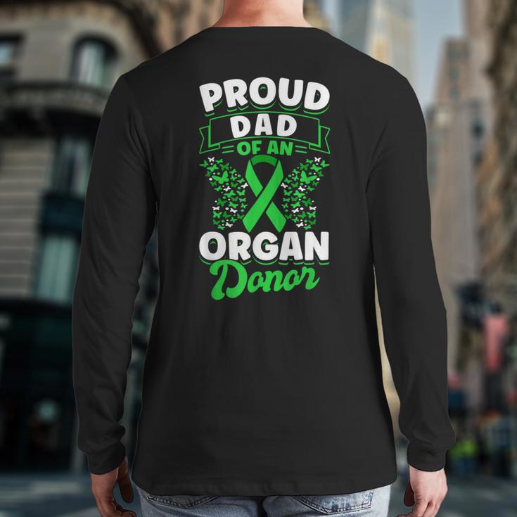 Organ Donation Green Ribbon Proud Dad Of An Organ Donor Long Sleeve T-Shirt Back Print Organ Donation Green Ribbon Proud Dad Of An Organ Donor Long Sleeve T-Shirt Back Print
