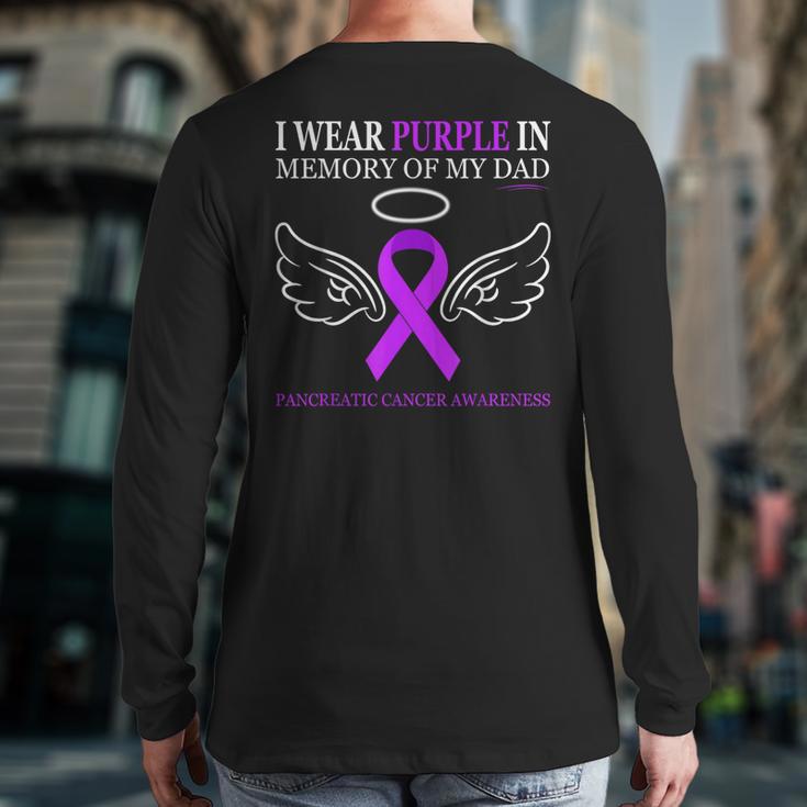 Pancreatic Cancer I Wear Purple In Memory Of My Dad Long Sleeve T-Shirt Back Print