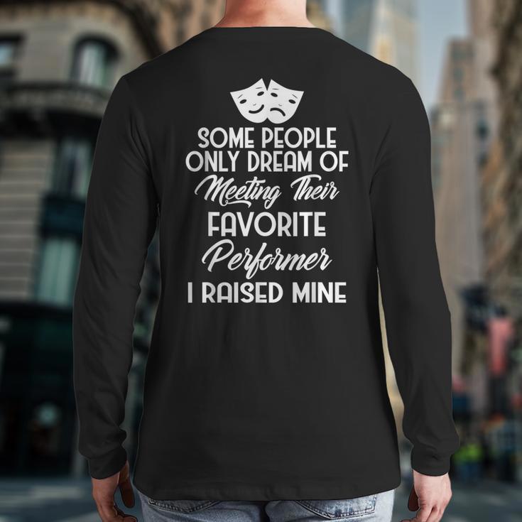 For Parents Of Actors And Actresses Drama Mom And Dad Long Sleeve T-Shirt Back Print