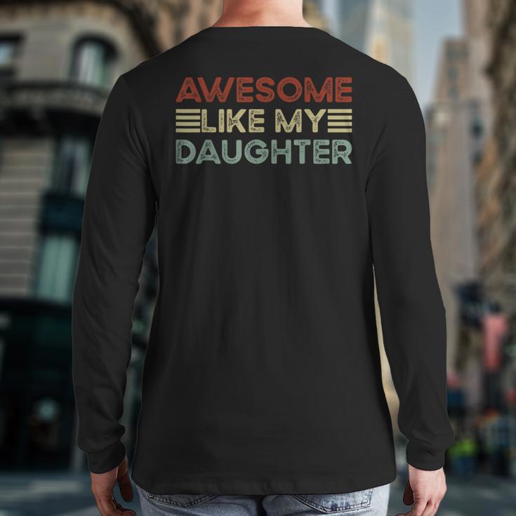 Parents' Day Quote Awesome Like My Daughter Cool Dad Long Sleeve T-Shirt Back Print