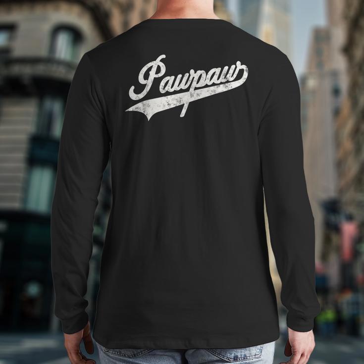 Pawpaw Vintage Retro Style For Dad Grandpa Long Sleeve T-Shirt Back Print
