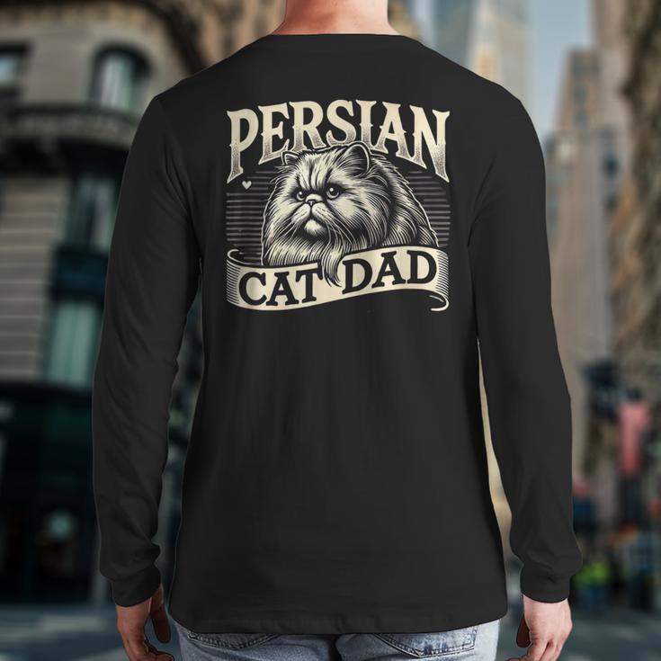 Persian Cat Dad Persian Cats Persian Cat Lover Long Sleeve T-Shirt Back Print Persian Cat Dad Persian Cats Persian Cat Lover Long Sleeve T-Shirt Back Print