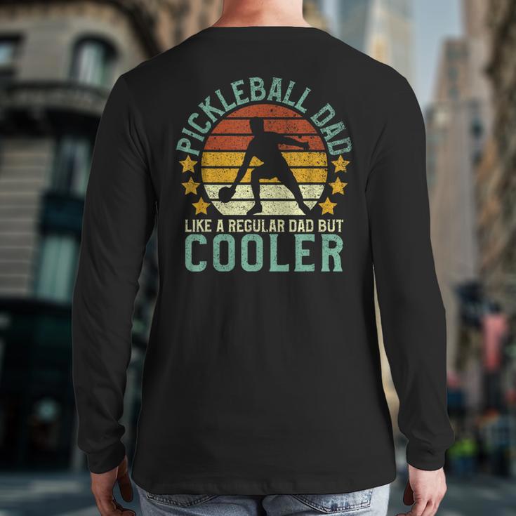 Pickleball Dad Pickleball Player Long Sleeve T-Shirt Back Print Pickleball Dad Pickleball Player Long Sleeve T-Shirt Back Print
