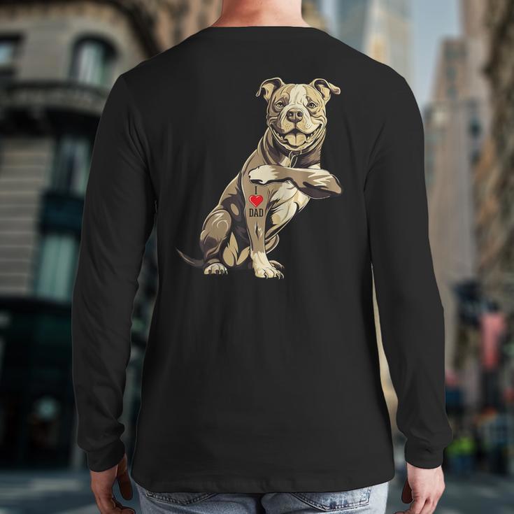 Pitbull I Love Dad Pit Bull Terrier Pettie Dog Owner Father Long Sleeve T-Shirt Back Print Pitbull I Love Dad Pit Bull Terrier Pettie Dog Owner Father Long Sleeve T-Shirt Back Print