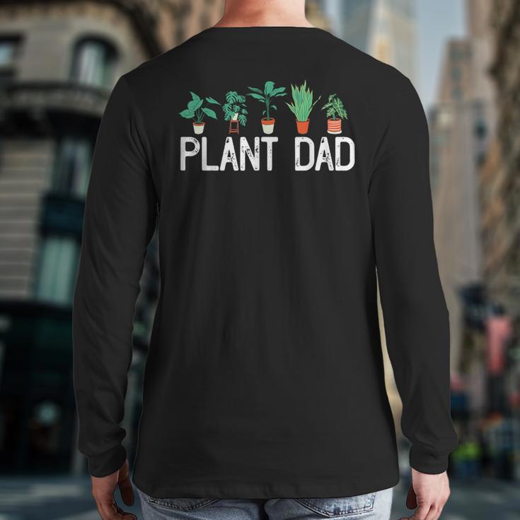 Plant Dad Potted Plant Lover Gardening Plant Guy Long Sleeve T-Shirt Back Print