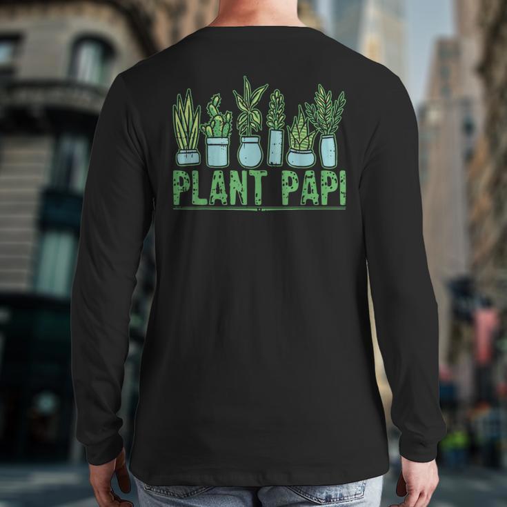 Plant Papi Daddy Father Gardener Gardening Father’s Day Long Sleeve T-Shirt Back Print Plant Papi Daddy Father Gardener Gardening Father’s Day Long Sleeve T-Shirt Back Print