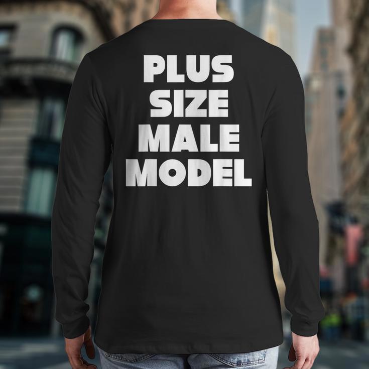 Plus Size Male Model Fat Guy Or Dad BOD Long Sleeve T-Shirt Back Print