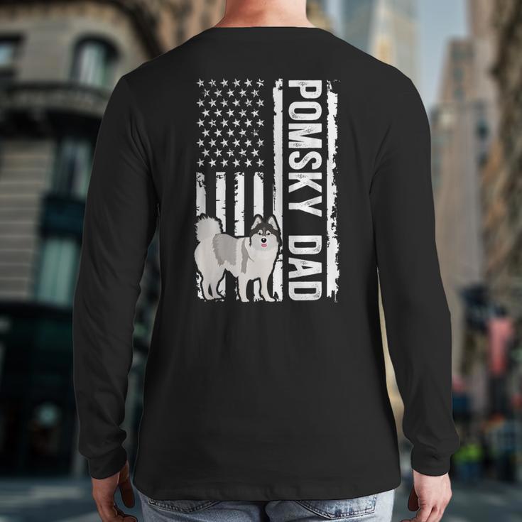 Pomsky Dad American Flag Pomsky Owner Pomsky Lover Long Sleeve T-Shirt Back Print