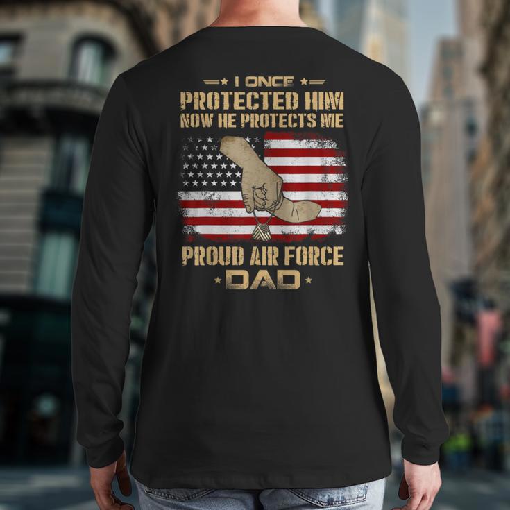 Now He Protects Me USAF Dad Proud Air Force Dad T-Shirt Long Sleeve T-Shirt Back Print