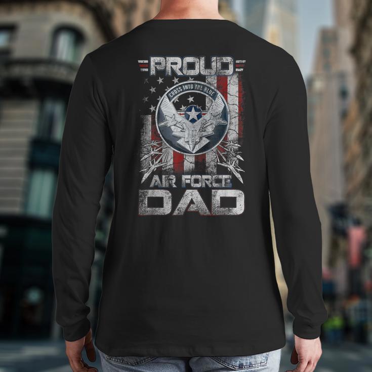 Proud Air Force Dad Shirt Military Family Fathers Day Long Sleeve T-Shirt Back Print