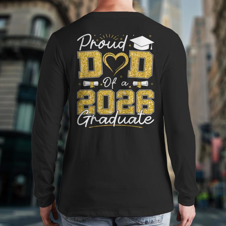 Proud Dad Of A 2026 Graduate Senior 2026 Grad Family Long Sleeve T-Shirt Back Print