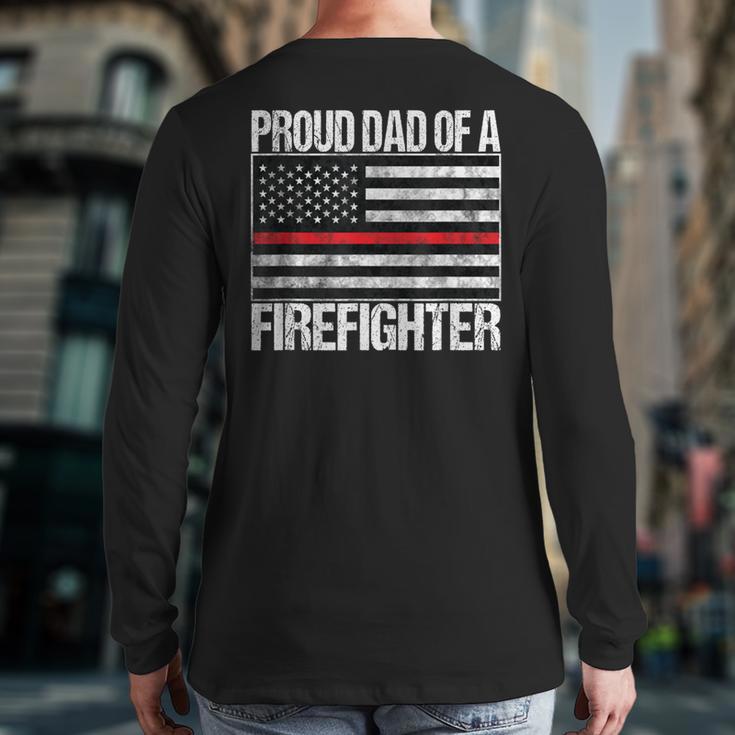 Proud Dad Of a Firefighter Fireman Parent Long Sleeve T-Shirt Back Print