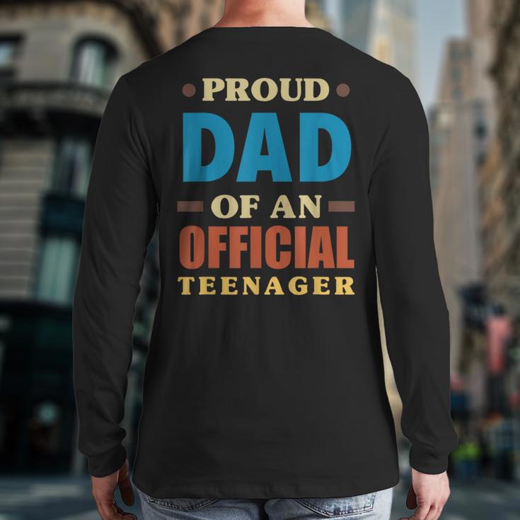 Proud Dad Of An Official Teenager 13th Birthday Family Long Sleeve T-Shirt Back Print