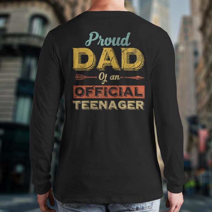 Proud Dad Of An Official Teenager 13th Birthday Son Daughter Long Sleeve T-Shirt Back Print