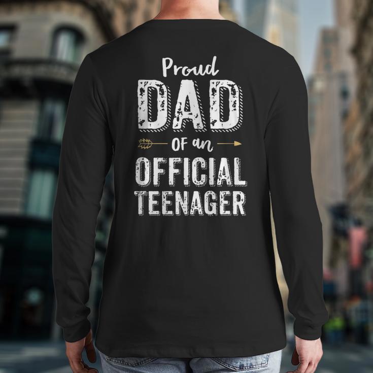 Proud Dad Of An Official TeenagerShirt Birthday Outfit Long Sleeve T-Shirt Back Print