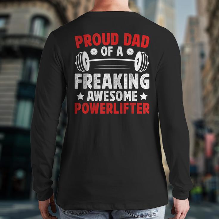 Proud Dad Of A Powerlifter Father Powerlifting Dad Long Sleeve T-Shirt Back Print
