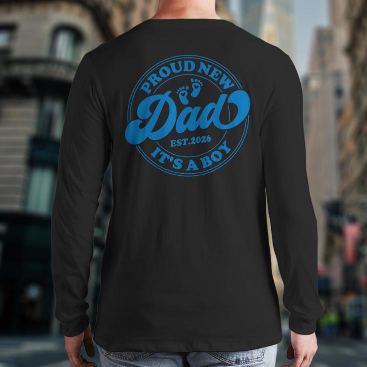 Proud New Daddy It's A Boy Dad To Be 1st Time Father Long Sleeve T-Shirt Back Print